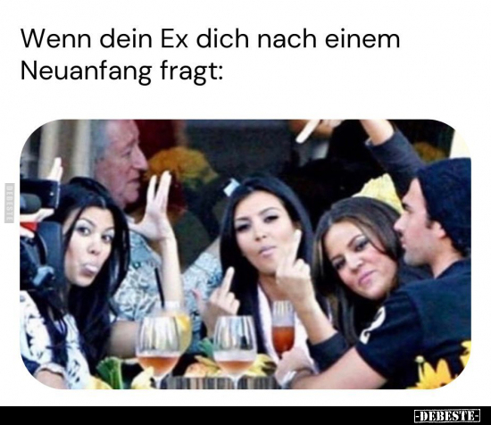 Wenn dein Ex dich nach einem Neuanfang fragt.. - Lustige Bilder | DEBESTE.de