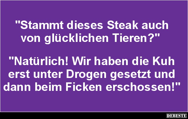 Stammt dieses Steak auch von glücklichen Tieren? - Lustige Bilder | DEBESTE.de
