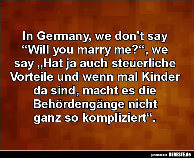 In Germany, we don't say “Will you marry me?“.. - Lustige Bilder | DEBESTE.de