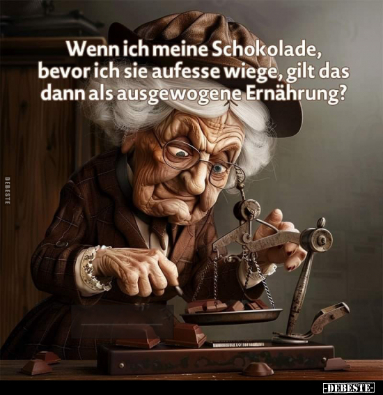 Wenn ich meine Schokolade, bevor ich sie aufesse wiege.. - Lustige Bilder | DEBESTE.de