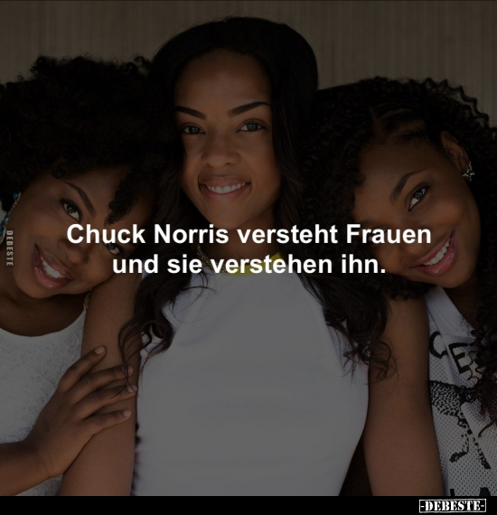 Chuck Norris versteht Frauen und.. - Lustige Bilder | DEBESTE.de