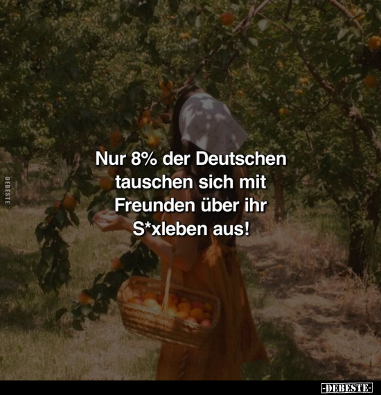 Nur 8% der Deutschen tauschen sich mit Freunden über ihr.. - Lustige Bilder | DEBESTE.de