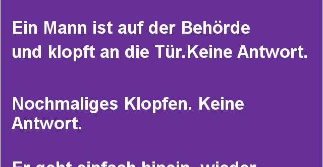 Ein Mann ist auf der Behörde und klopft an die Tür | Lustige Bilder