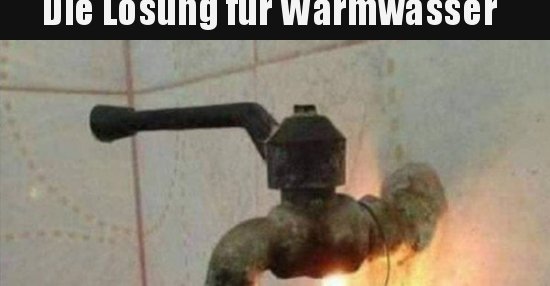 Die Lösung für Warmwasser.. | Lustige Bilder, Sprüche, Witze, echt lustig