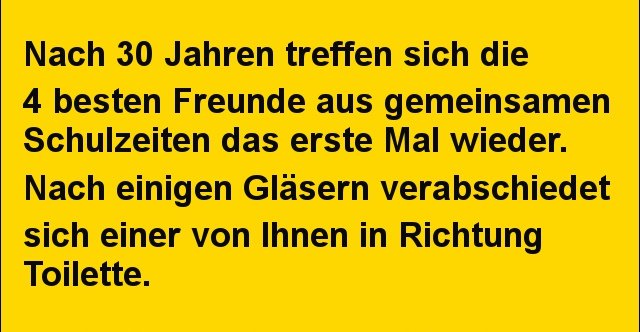 38++ Sprueche es kommt immer anders als man denkt , Nach 30 Jahren treffen sich die 4 besten Freunde.. Lustige Bilder, Sprüche, Witze, echt lustig