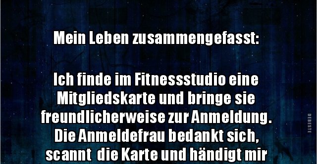 Mein Leben zusammengefasst: Ich finde im Fitnessstudio.. | Lustige