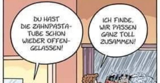 Du hast schon wieder die Zahnpastatube offen gelassen... | Lustige