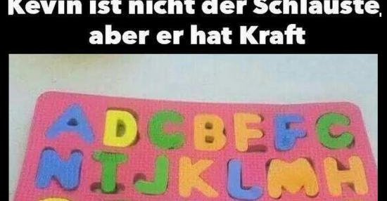 Kevin Ist Nicht Der Schlauste Aber Er Hat Kraft