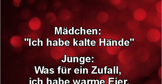 Mädchen 'Ich habe kalte Hände'.. Lustige Bilder, Sprüche, Witze