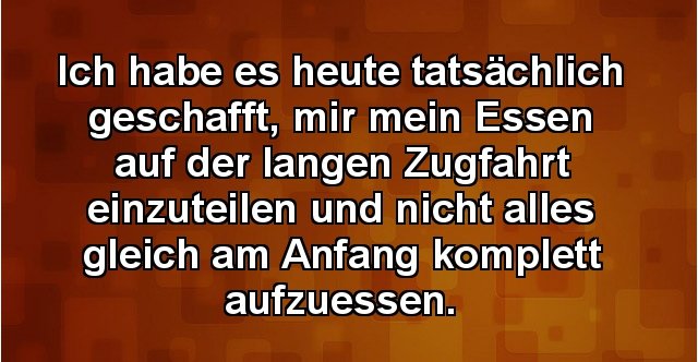 41++ Ich habe es geschafft sprueche , Ich habe es heute tatsächlich geschafft, mir mein Essen.. Lustige Bilder, Sprüche, Witze, echt