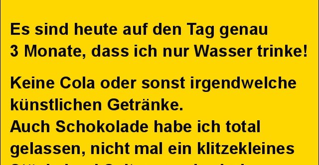 Es sind heute auf den Tag genau 3 Monate.. Lustige Bilder, Sprüche