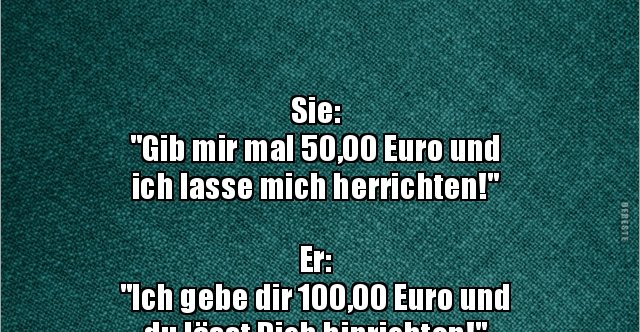 Sie Gib Mir Mal 5000 Euro Und Ich Lasse Mich Lustige Bilder Sprüche Witze Echt Lustig 