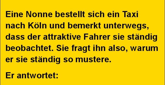 32+ 1 fc koeln sprueche , Eine Nonne bestellt sich ein Taxi nach Köln.. Lustige Bilder, Sprüche, Witze, echt lustig