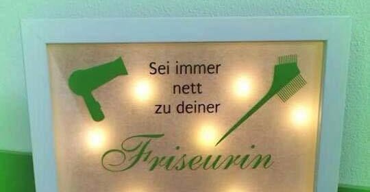 Sei immer nett zu deiner Friseurin.. Lustige Bilder, Sprüche, Witze