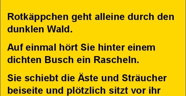 Rotkäppchen geht alleine durch den dunklen Wald.. | Lustige Bilder