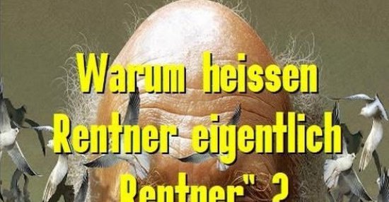 46+ Lustige sprueche freitag , Warum heissen Rentner eigentlich &quot;Rentner&quot;? Lustige Bilder, Sprüche, Witze, echt lustig