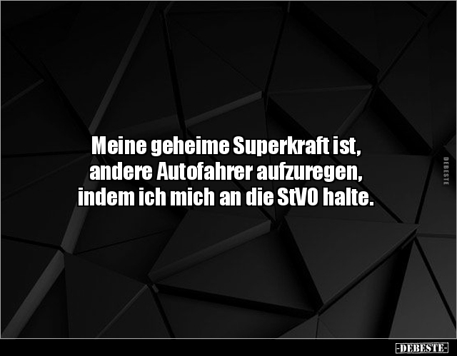 Meine geheime Superkraft ist, andere Autofahrer.. - Lustige Bilder | DEBESTE.de