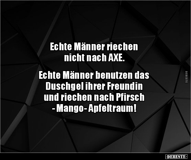 Echte Männer riechen nicht nach AXE.. - Lustige Bilder | DEBESTE.de