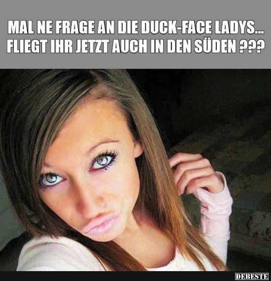 Mal ne frage an die Duck-Face ladys.. - Lustige Bilder | DEBESTE.de