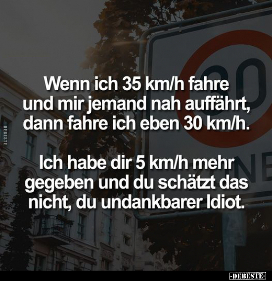 Wenn ich 35 km/h fahre und mir jemand nah auffährt.. - Lustige Bilder | DEBESTE.de