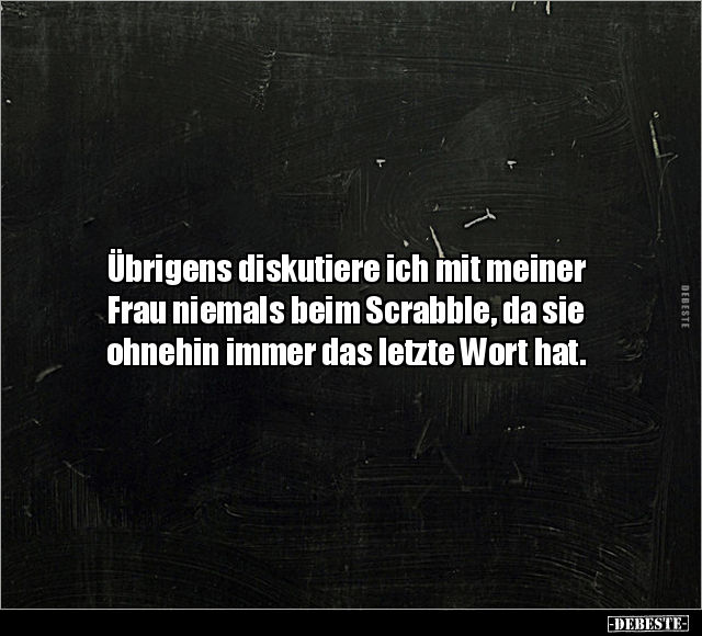 Übrigens diskutiere ich mit meiner Frau niemals beim Scrabble.. - Lustige Bilder | DEBESTE.de