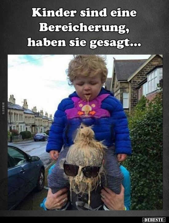 Kinder sind eine Bereicherung, haben sie gesagt.. - Lustige Bilder | DEBESTE.de