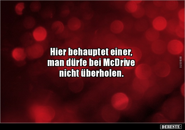 Hier behauptet einer, man dürfe bei McDrive nicht.. - Lustige Bilder | DEBESTE.de