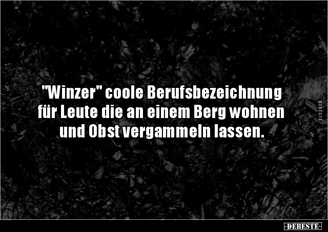 "Winzer" coole Berufsbezeichnung für Leute die an einem.. - Lustige Bilder | DEBESTE.de