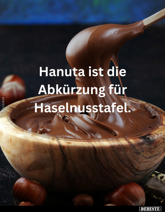 Hanuta ist die Abkürzung für Haselnusstafel... - Lustige Bilder | DEBESTE.de
