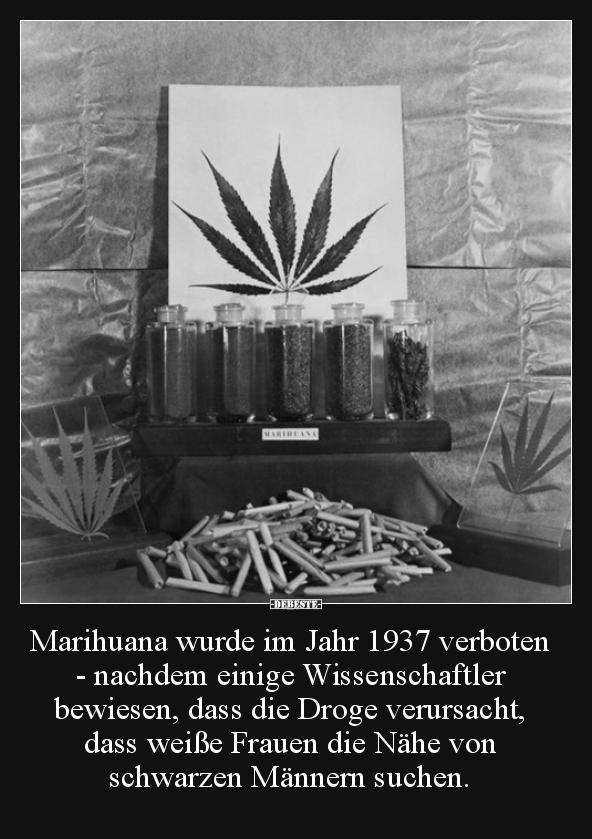 Marihuana wurde im Jahr 1937 verboten - nachdem einige.. - Lustige Bilder | DEBESTE.de