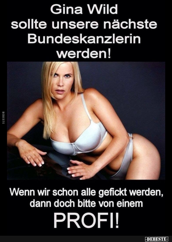 Gina Wild sollte unsere nächste Bundeskanzlerin werden! - Lustige Bilder | DEBESTE.de