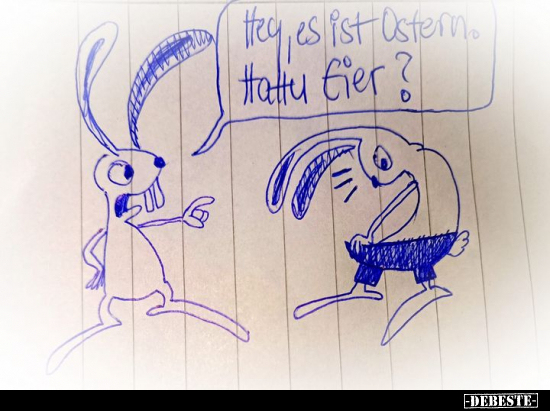 Hey, es ist Ostern. Hattu fier?.. - Lustige Bilder | DEBESTE.de