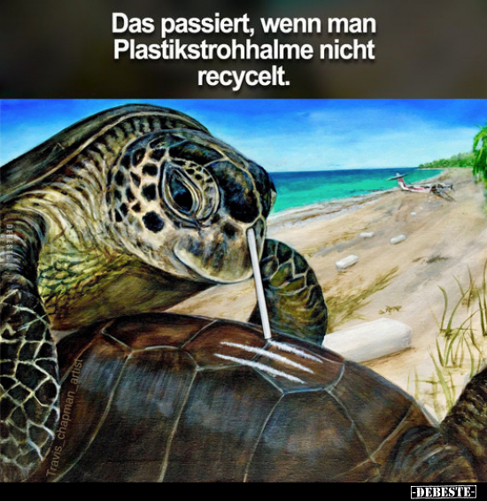 Das passiert, wenn man Plastikstrohhalme nicht recycelt.. - Lustige Bilder | DEBESTE.de