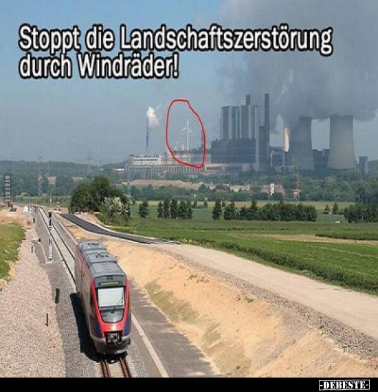 Stoppt die Landschaftszerstörung durch Windräder! - Lustige Bilder | DEBESTE.de
