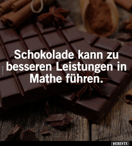 Schokolade kann zu besseren Leistungen in Mathe führen... - Lustige Bilder | DEBESTE.de