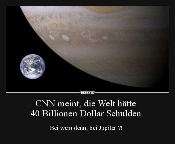 CNN meint, die Welt hätte 40 Billionen Dollar Schulden.. - Lustige Bilder | DEBESTE.de