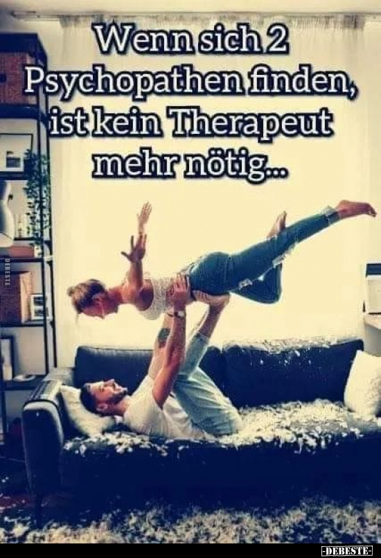 Wenn sich 2 Psychopathen finden, ist kein Therapeut mehr.. - Lustige Bilder | DEBESTE.de