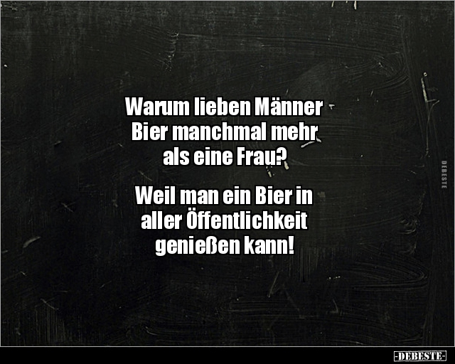 Warum lieben Männer Bier manchmal mehr als eine.. - Lustige Bilder | DEBESTE.de