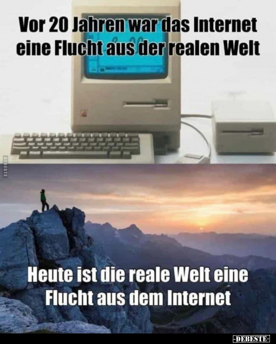Vor 20 Jahren war das Internet eine Flucht aus der realen.. - Lustige Bilder | DEBESTE.de