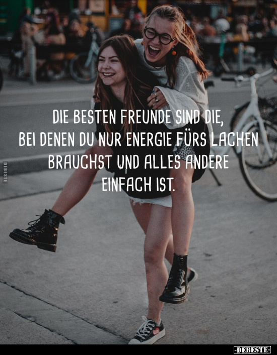 Die besten Freunde sind die, bei denen du nur Energie.. - Lustige Bilder | DEBESTE.de