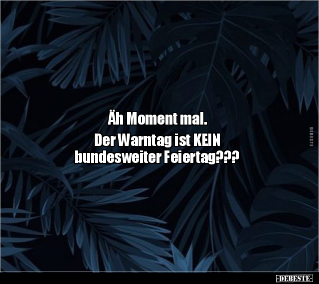 Äh Moment mal. Der Warntag ist KEIN bundesweiter.. - Lustige Bilder | DEBESTE.de
