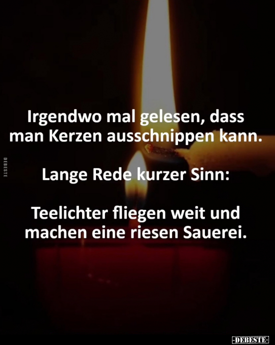 Irgendwo mal gelesen, dass man Kerzen ausschnippen kann... - Lustige Bilder | DEBESTE.de