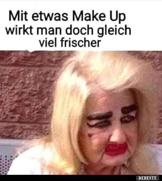 Mit etwas Make Up wirkt man doch gleich viel frischer .. - Lustige Bilder | DEBESTE.de