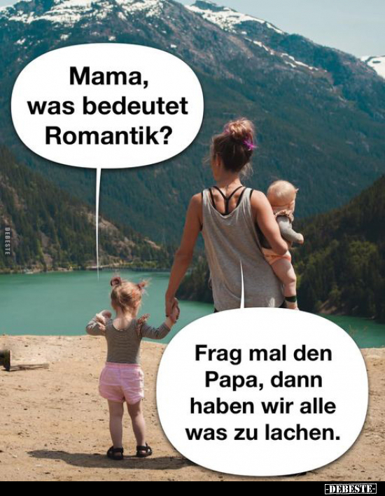 Mama, was bedeutet Romantik?.. - Lustige Bilder | DEBESTE.de