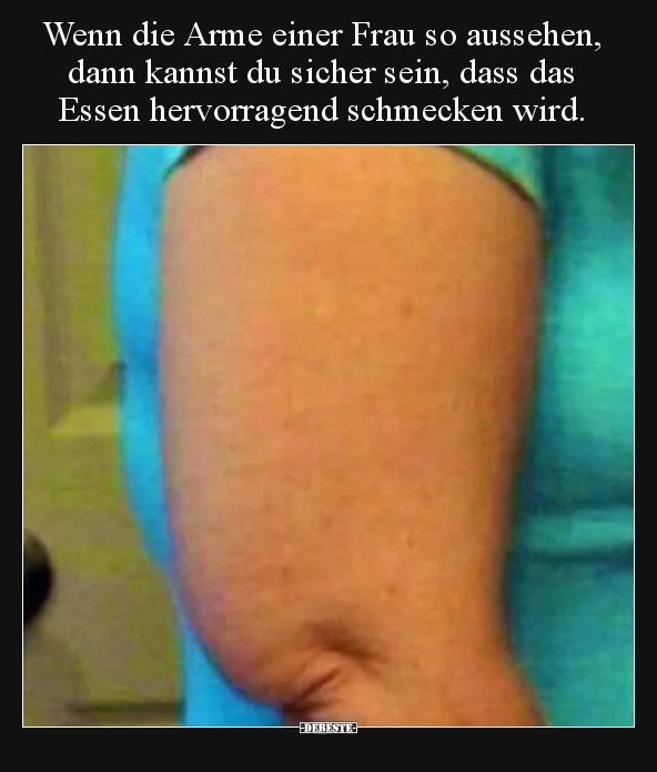 Wenn die Arme einer Frau so aussehen, dann kannst du sicher.. - Lustige Bilder | DEBESTE.de