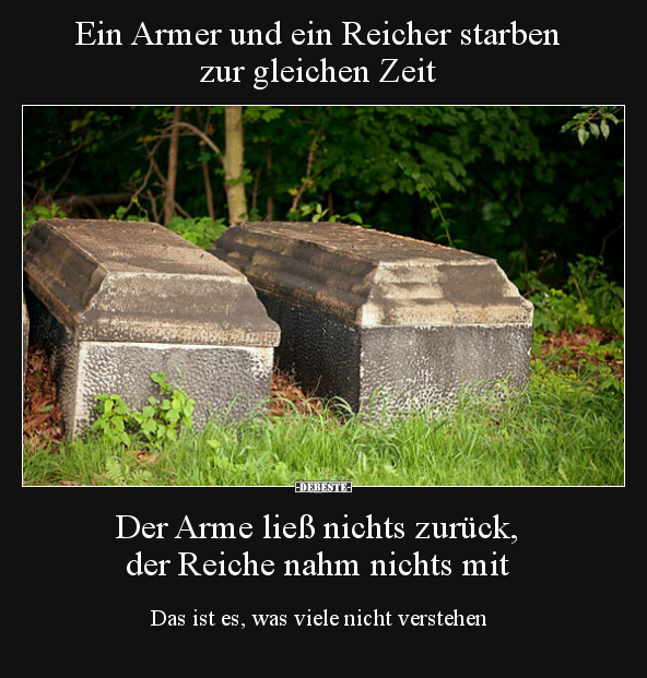 Ein Armer und ein Reicher starben zur gleichen Zeit... - Lustige Bilder | DEBESTE.de