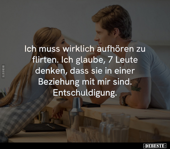 Ich muss wirklich aufhören zu flirten.. - Lustige Bilder | DEBESTE.de