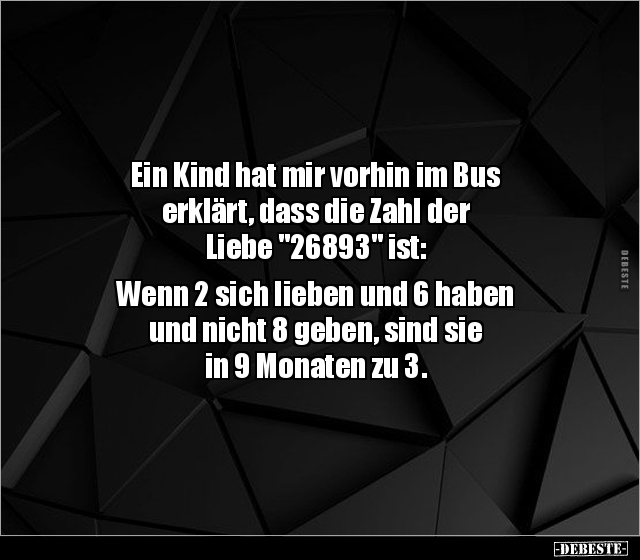 Ein Kind hat mir vorhin im Bus erklärt, dass die Zahl der.. - Lustige Bilder | DEBESTE.de