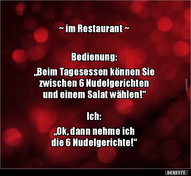 ~ im Restaurant ~ Bedienung: „Beim Tagesessen können.. - Lustige Bilder | DEBESTE.de