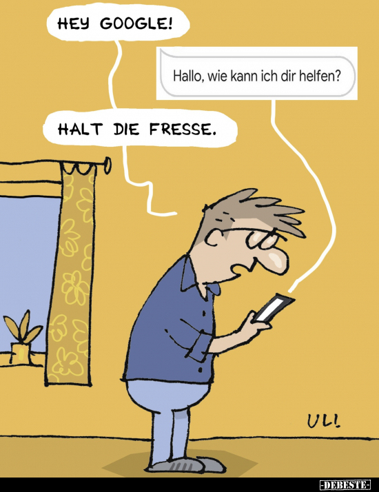 HEY GOOGLE! Hallo, wie kann ich dir helfen?.. - Lustige Bilder | DEBESTE.de